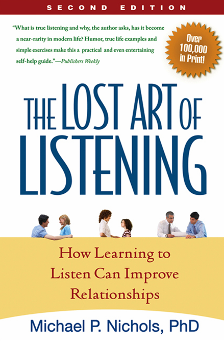 The Lost Art of Listening, Second Edition: How Learning to Listen Can Improve Relationships